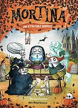 Broschiert Mortina. Une effroyable surprise von Barbara Cantini