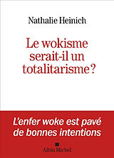 Broché Le wokisme serait-il un totalitarisme ? de Nathalie Heinich