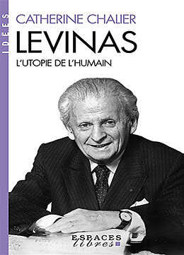 Broché Levinas : l'utopie de l'humain de Catherine Chalier