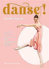 Broschiert Danse ! : conseils, astuces et souvenirs d'une danseuse étoile von Dupont-a