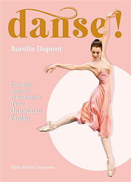 Broschiert Danse ! : conseils, astuces et souvenirs d'une danseuse étoile von Dupont-a