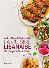 Broché La cuisine libanaise : de Beyrouth à Paris de Andrée; Haïdar, Karim Maalouf