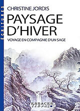 Broché Paysage d'hiver : voyage en compagnie d'un sage de Christine Jordis