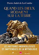 Broschiert Quand les dieux rôdaient sur la Terre von Pierre Judet de La Combe