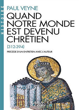 Broché Quand notre monde est devenu chrétien (312-394) de Paul Veyne