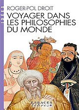 Broché Voyager dans les philosophies du monde de Roger-Pol Droit