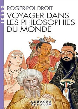 Broché Voyager dans les philosophies du monde de Roger-Pol Droit