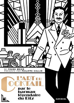 Broché L'art du cocktail : par le barman légendaire du Ritz de Frank Meier