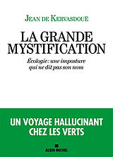 Broché La grande mystification : écologie : une imposture qui ne dit pas son nom de Jean de Kervasdoué