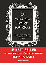 Broché The shadow work journal : le guide pour explorer ses parts d'ombre et se libérer de Keila Shaheen