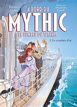 Broché A bord du Mythic : le jumeau du Titanic. Vol. 2. Le scarabée d'or de Colin-f+castello-m