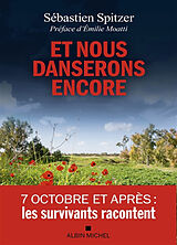 Broché Et nous danserons encore : 7 octobre et après : les survivants racontent de Sébastien Spitzer