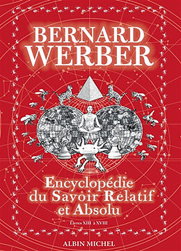 Broché Encyclopédie du savoir relatif et absolu : livres XIII à XVIII de Bernard Werber