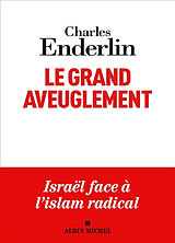 Broché Le grand aveuglement : Israël face à l'islam radical de Charles Enderlin