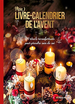 Broché Mon livre-calendrier de l'Avent : 24 rituels réconfortants pour prendre soin de soi de 