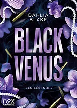 Broschiert Les légendes. Black Venus von Dahlia Blake