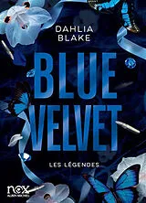 Broschiert Les légendes. Blue Velvet von Dahlia Blake