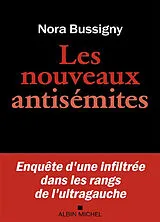 Broschiert Les nouveaux antisémites : enquête d'une infiltrée dans les rangs de l'ultragauche von Nora Bussigny