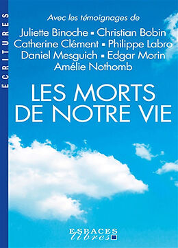 Broché Les morts de notre vie : avec les témoignages de Juliette Binoche, Christian Bobin, Catherine Clément, Philippe Labro... de Damien; Tonnac, Jean-Philippe de Le Guay