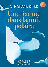 Broschiert Une femme dans la nuit polaire von Christiane Ritter