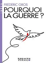 Broschiert Pourquoi la guerre ? von Frédéric Gros
