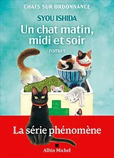 Broschiert Chats sur ordonnance. Un chat matin, midi et soir von Syou Ishida