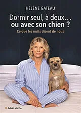 Broschiert Dormir seul, à deux... ou avec son chien ? : ce que les nuits disent de nous von Hélène Gateau
