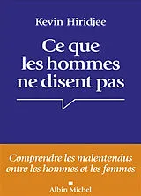 Broschiert Ce que les hommes ne disent pas... : comprendre les malentendus entre les hommes et les femmes von Kevin Hiridjee