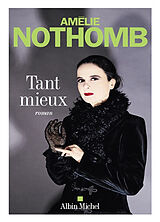 Kartonierter Einband Tant mieux von Amélie Nothomb