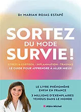 Broschiert Sortez du mode survie ! : le guide pour apprendre à aller mieux : stress & cortisol, inflammation, traumas von Marian Rojas Estapé