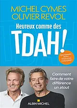 Broschiert Heureux comme des TDAH ! von Michel; Revol, Olivier Cymes