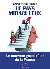 Broschiert Le pays miraculeux : comment la France est devenue la France von Baptiste Touverey