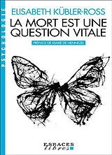 Broschiert La mort est une question vitale : l'accompagnement des mourants pour changer la vie von Elisabeth Kübler-Ross