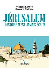 Broschiert Jérusalem : l'histoire n'est jamais écrite von Vincent; Philippe, Bernard Lemire