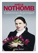 Kartonierter Einband L'Adolescence du perroquet von Amélie Nothomb