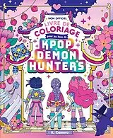 Broschiert Le livre de coloriage pour les fans de Kpop Demon Hunters von K. Cameron