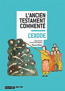 Broché L'Ancien Testament commenté. L'Exode : texte intégral Nouvelle Bible Segond de Thomas Römer