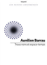 Broché Trous noirs et espace-temps : petite conférence de Aurélien Barrau