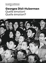 Broché Quelle émotion ! Quelle émotion ? de Didihuberman-g