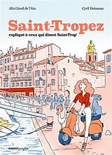 Broschiert Saint-Tropez expliqué à ceux qui disent Saint-Trop' von Alix; Doisneau, Cyril Girod de L'Ain
