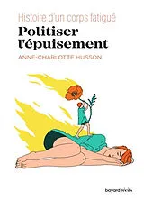 Broschiert Politiser l'épuisement : histoire d'un corps fatigué von Husson-a+husson-a