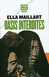 Broché Oasis interdites : de Pékin au Cachemire, une femme à travers l'Asie centrale en 1935 de Ella Maillart