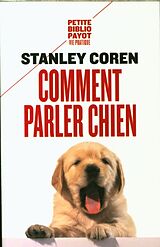 Broché Comment parler chien : maîtriser l'art de la communication entre les chiens et les hommes de Stanley Coren