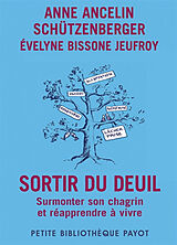 Broschiert Sortir du deuil : surmonter son chagrin et réapprendre à vivre von Anne; Bissone Jeufroy, E. Ancelin Schützenberger