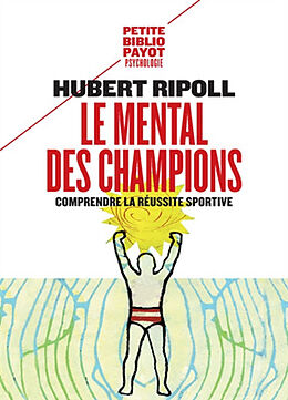 Broschiert Le mental des champions : comprendre la réussite sportive von Hubert Ripoll