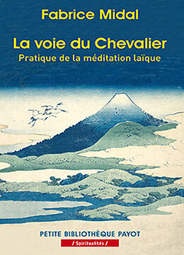 Broschiert La voie du chevalier : pratique de la méditation laïque von Fabrice Midal