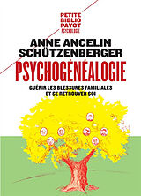 Broschiert Psychogénéalogie : guérir les blessures familiales et se retrouver soi von Anne Ancelin Schützenberger