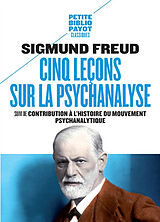 Broché Cinq leçons sur la psychanalyse. Contribution à l'histoire du mouvement psychanalytique de Sigmund Freud