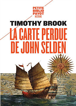 Broché La carte perdue de John Selden : sur la route des épices en mer de Chine de Timothy Brook