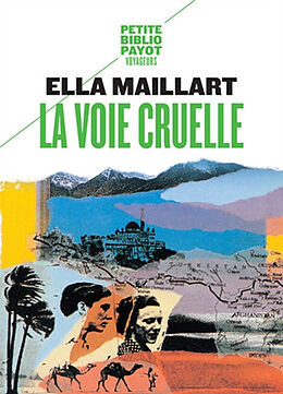 Broschiert La voie cruelle : deux femmes, une Ford vers l'Afghanistan von Ella Maillart